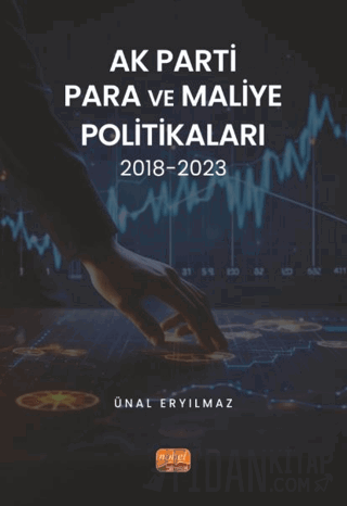 AK Parti Para ve Maliye Politikaları 2018-2023 Ünal Eryılmaz