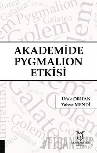 Akademide Pygmalion Etkisi Ufuk Orhan