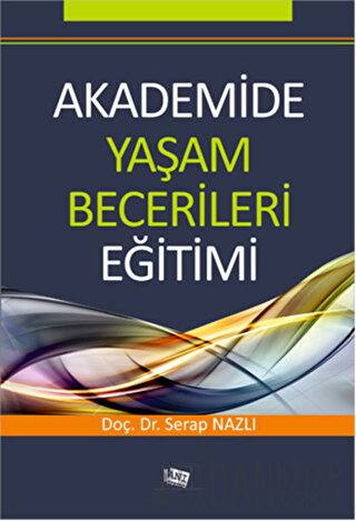 Akademide Yaşam Becerileri Eğitimi Serap Nazlı