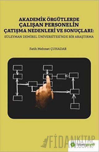 Akademik Örgütlerde Çalışan Personelin Çatışma Nedenleri ve Sonuçları: