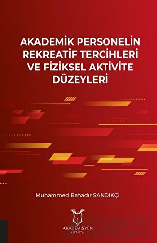 Akademik Personelin Rekreatif Tercihleri ve Fiziksel Aktivite Düzeyler