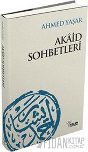 Akaid Sohbetleri Ahmet Yaşar