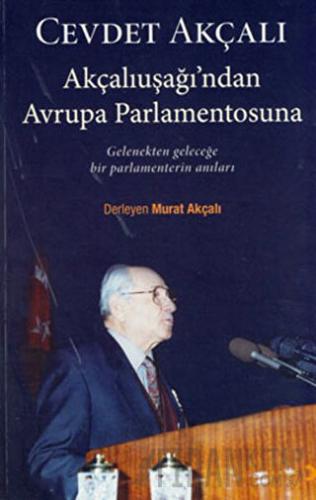 Akçalıuşağı’ndan Avrupa Parlamentosuna Cevdet Akçalı