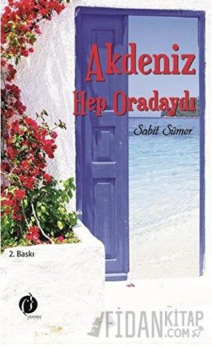 Akdeniz Hep Oradaydı Sabit Sümer