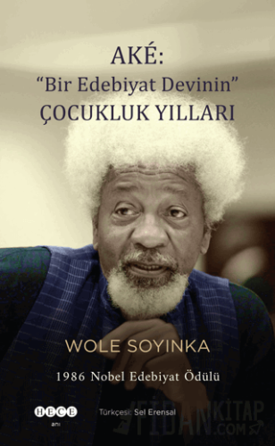 Ake: "Bir Edebiyat Devinin" Çocukluk Yılları Wole Soyinka