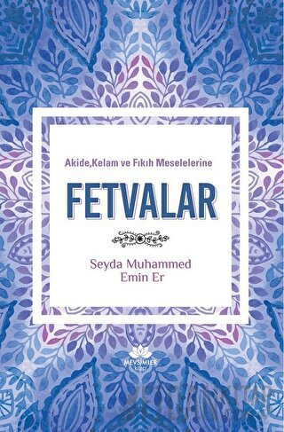 Akide, Kelam ve Fıkıh Meselelerine Fetvalar Muhammed Emin Er