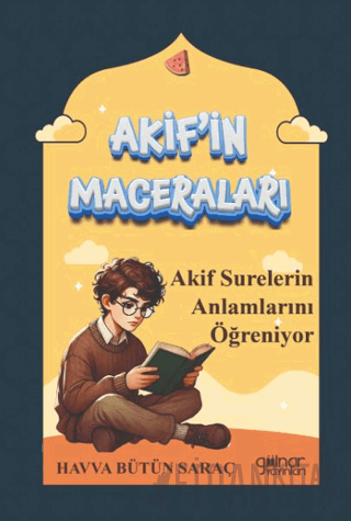 Akif'in Maceraları - Akif Surelerin Anlamlarını Öğreniyor Havva Bütün 