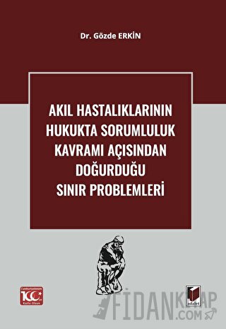 Akıl Hastalıklarının Hukukta Sorumluluk Kavramı Açısından Doğurduğu Sı