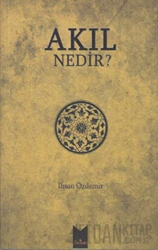 Akıl Nedir? İhsan Özdemir