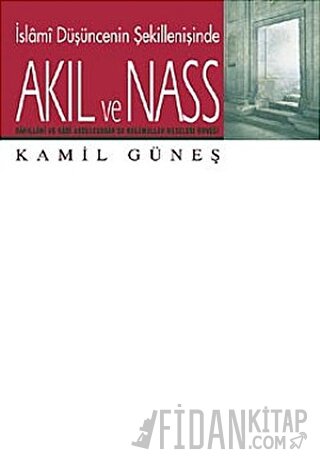 Akıl ve Nass Kamil Güneş