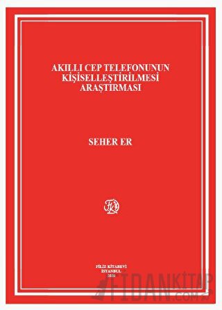 Akıllı Cep Telefonunun Kişiselleştirilmesi Araştırması Seher Er