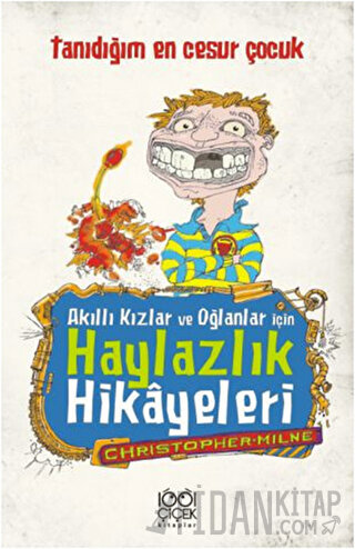 Akıllı Kızlar ve Oğlanlar İçin Haylazlık Hikayeleri-Tanıdığım En Cesur