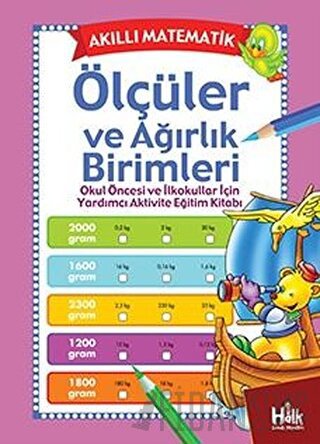 Akıllı Matematik - Ölçüler ve Ağırlık Birimleri Kolektif