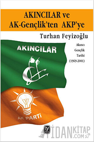 Akıncılar ve Ak-Gençlik’ten AKP’ye Turhan Feyizoğlu