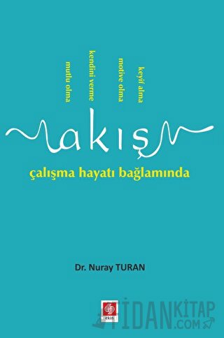 Akış Çalışma Hayatı Bağlamında Nuray Turan