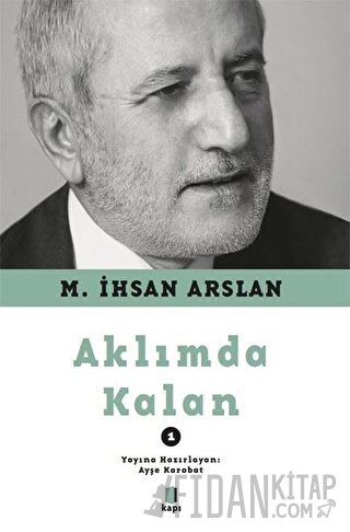 Aklımda Kalan 1 M. İhsan Arslan