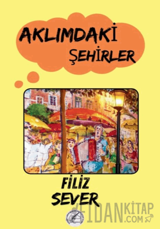 Aklımdaki Şehirler Filiz Sever