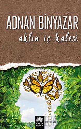 Aklın İç Kalesi Adnan Binyazar