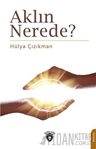 Aklın Nerede? Hülya Çızıkman