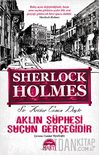 Aklın Şüphesi Suçun Gerçeğidir - Sherlock Holmes Sir Arthur Conan Doyl