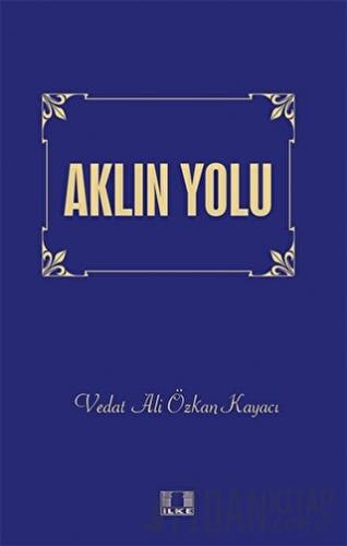 Aklın Yolu Vedat Ali Özkan Kayacı