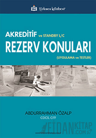 Akreditif ve Standby L/C Rezerv Konuları Abdurrahman Özalp