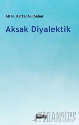 Aksak Diyalektik Ali Necip Kartal Gülbahar