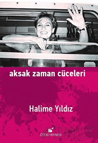 Aksak Zaman Cüceleri (Ciltli) Halime Yıldız