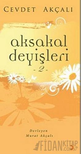 Aksakal Deyişleri 2 Cevdet Akçalı