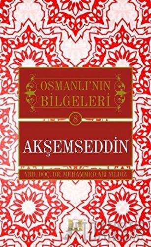 Akşemseddin - Osmanlı'nın Bilgeleri 8 Muhammed Ali Yıldız