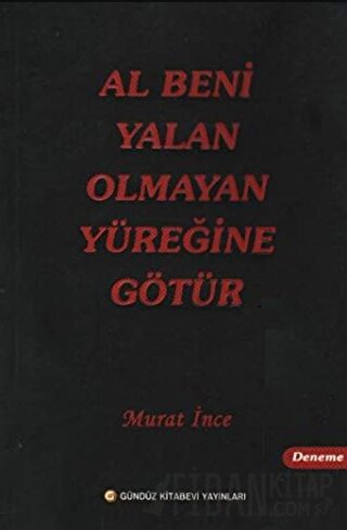 Al Beni Yalan Olmayan Yüreğine Götür Murat İnce