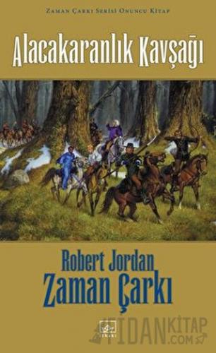 Alacakaranlık Kavşağı - Zaman Çarkı Cilt 10 (Ciltli) Robert Jordan