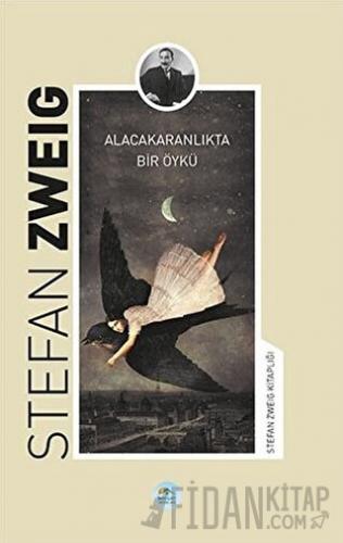 Alacakaranlıkta Bir Öykü Stefan Zweig