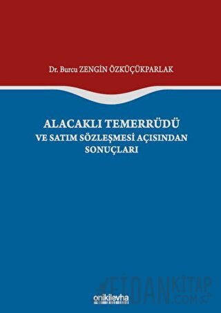 Alacaklı Temerrüdü ve Satım Sözleşmesi Açısından Sonuçları (Ciltli) Bu