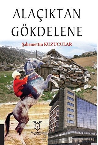 Alaçıktan Gökdelene Şahamettin Kuzucular