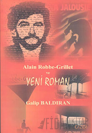 Alain Robbe-Grillet ve Yeni Roman Galip Baldıran