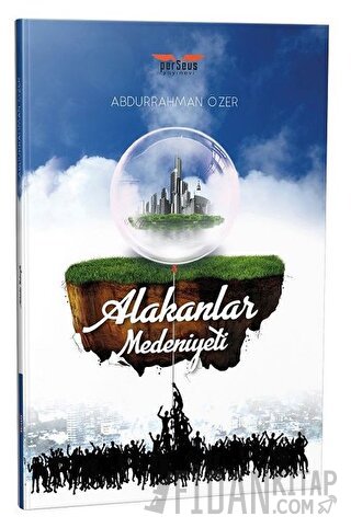 Alakanlar Medeniyeti Abdurrahman Özer