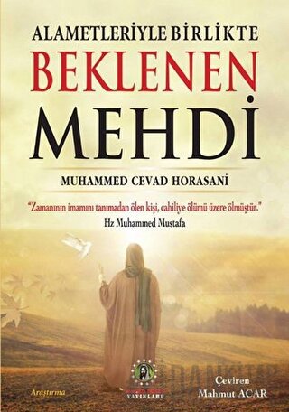 Alametleriyle Birlikte Beklenen Mehdi (Ciltli) Muhammed Cevad Horasani