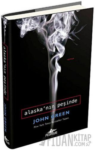 Alaska'nın Peşinde (Ciltli) John Green