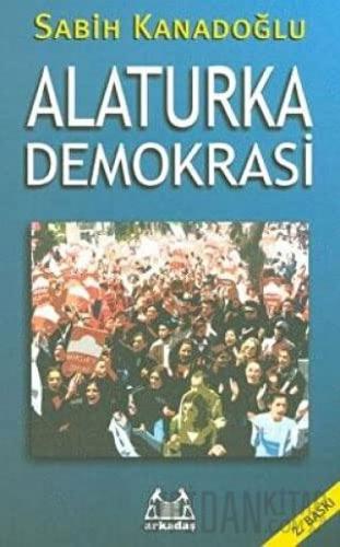 Alaturka Demokrasi Sabih Kanadoğlu