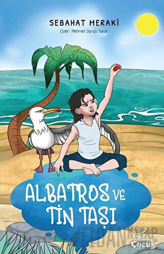 Albatros ve Tin Taşı Sebahat Meraki