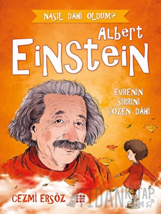 Albert Einstein - Evrenin Sırrını Çözen Dahi Cezmi Ersöz