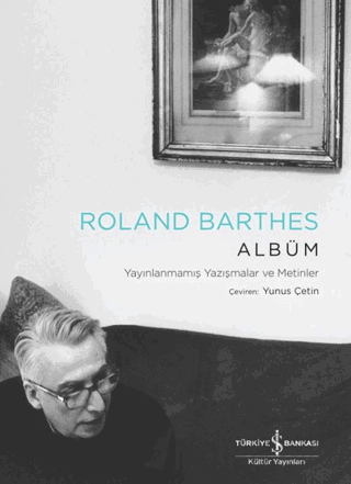 Albüm – Yayınlanmamış Yazışmalar ve Metinler Roland Barthes