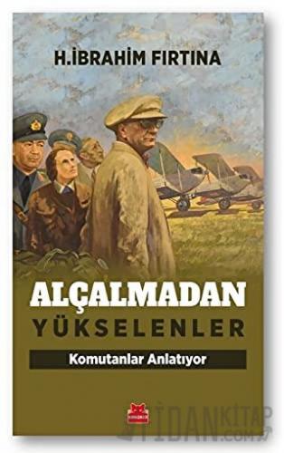 Alçalmadan Yükselenler H. İbrahim Fırtına