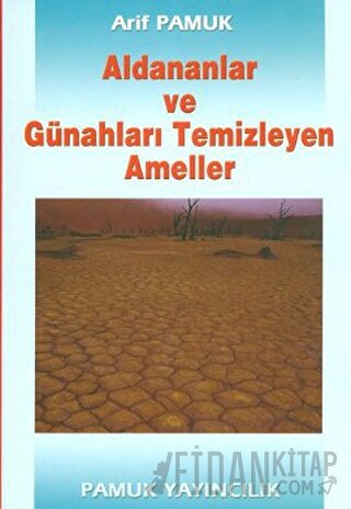 Aldananlar ve Günahları Temizleyen Ameller (Tasavvuf-001) Arif Pamuk