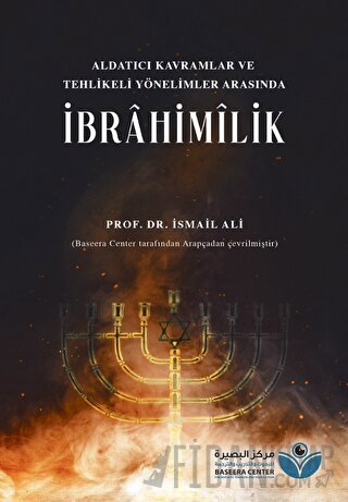 Aldatıcı Kavramlar ve Tehlikeli Yönelimler Arasında İbrahimilik İsmail