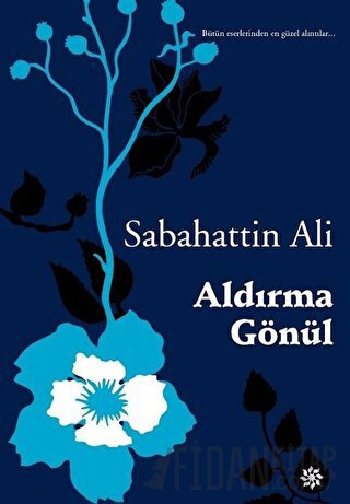 Aldırma Gönül Sabahattin Ali