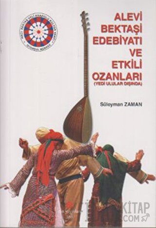 Alevi Bektaşi Edebiyatı ve Etkili Ozanları (Yedi Ulular Dışında) Süley