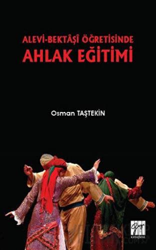 Alevi-Bektaşi Öğretisinde Ahlak Eğitimi Osman Taştekin