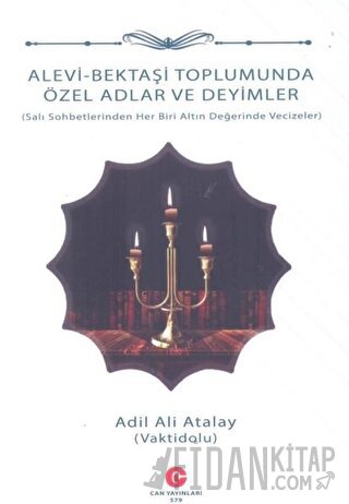 Alevi - Bektaşi Toplumunda Özel Adlar ve Deyimler Adil Ali Atalay